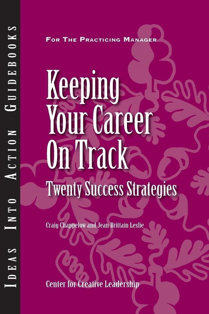Keeping Your Career on Track: Twenty Success Strategies: eBook von Craig Chappelow/ Jean Brittain Leslie