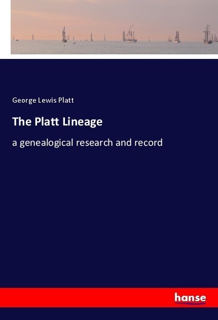 The Platt Lineage - George Lewis Platt  Kartoniert (TB)