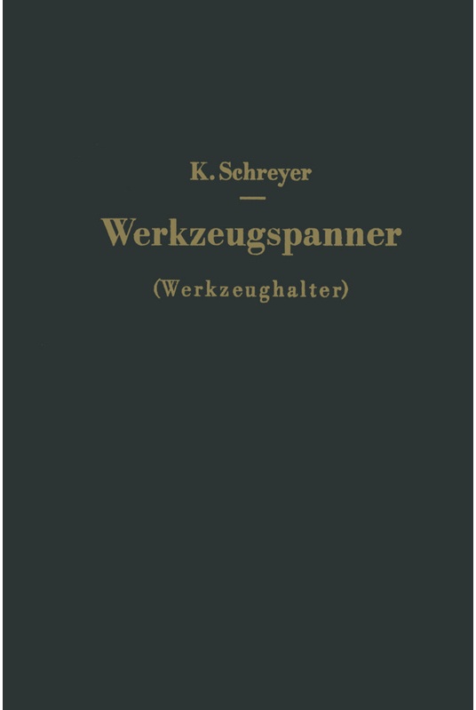 Werkzeugspanner (Werkzeughalter) - Karl Schreyer  Kartoniert (TB)