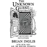 White Crow Books The Unknown Guest: The Mystery of Intuition