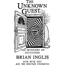 White Crow Books The Unknown Guest: The Mystery of Intuition