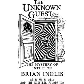 White Crow Books The Unknown Guest: The Mystery of Intuition