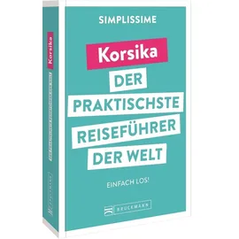Bruckmann Verlag SIMPLISSIME – der praktischste Reiseführer der Welt Korsika