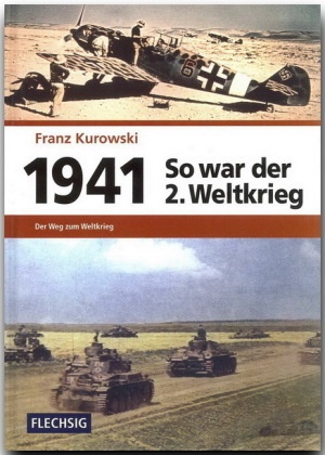 So War Der 2. Weltkrieg: Bd.3 1941 - Der Weg Zum Weltkrieg - Franz Kurowski  Gebunden