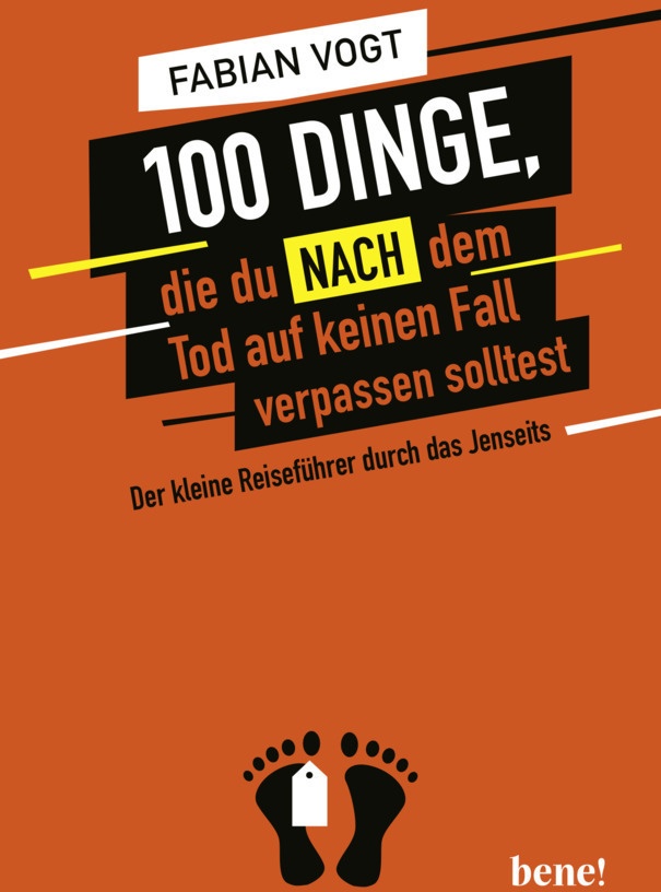 100 Dinge  Die Du Nach Dem Tod Auf Keinen Fall Verpassen Solltest - Fabian Vogt  Gebunden