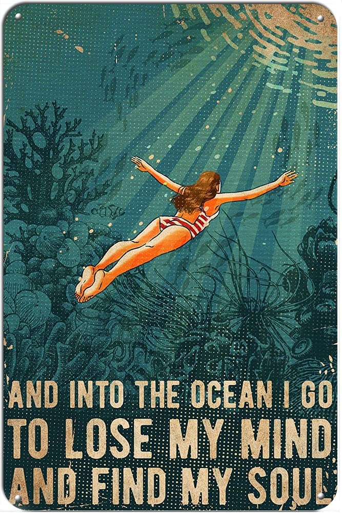 Retro Blechschild And Into The Ocean I Go To Lose My Mind And Find My Soul Swimming Summer Time Metal Tin Sign Wall Decor For Home Cafes Pubs Club Sign Gift Plaque Metal Tin Tin Tin 20 x 30 CM