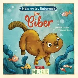 LOEWE VERLAG 978-3-7432-1318-0 Mein erstes Naturbuch - Der Biber (Naturkind)