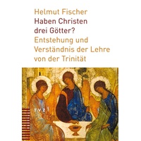 Theologischer Verlag Zürich Haben Christen drei Götter?