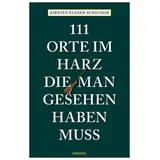 Emons Verlag 111 Orte im Harz, die man gesehen haben muss