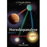 Edition Astrodata Horoskopanalyse, Bd.2: Aspekte im Geburtsbild (Edition Astrodata)