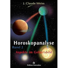Edition Astrodata Horoskopanalyse, Bd.2: Aspekte im Geburtsbild (Edition Astrodata)