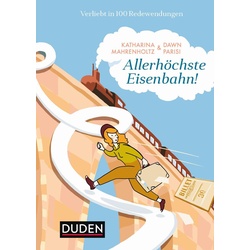 Allerhöchste Eisenbahn! als Buch von Katharina Mahrenholtz/ Dawn Parisi
