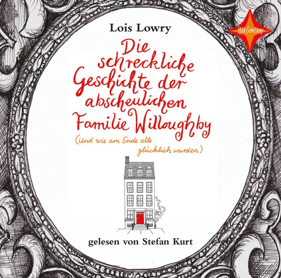 Die Schreckliche Geschichte Der Abscheulichen Familie Willoughby - (Und Wie Am Ende Alle Glücklich Wurden) 2 Audio-Cds - Lois Lowry (Hörbuch)