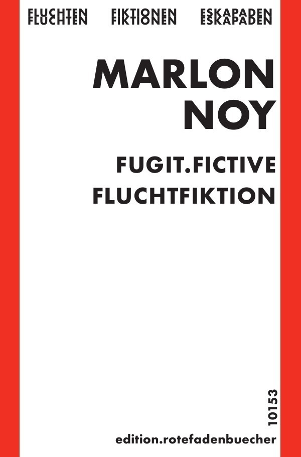 Fugit Fictive. Fluchtfiktion - marlon noy  Kartoniert (TB)