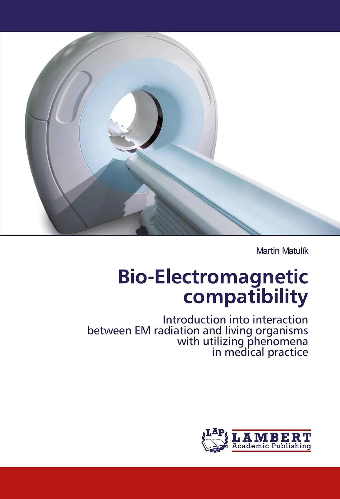 Bio-Electromagnetic compatibility: Introduction into interaction between EM radiation and living organisms with utilizing phenomena in medical practice