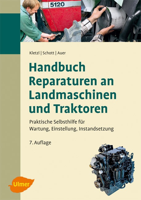 Handbuch Reparaturen An Landmaschinen Und Traktoren - Walter Kletzl  Manuel Schott  Stefan Auer  Gebunden