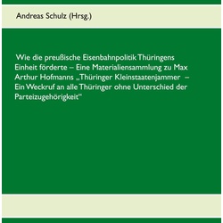 Wie die preußische Eisenbahnpolitik Thüringens Einheit förderte als eBook Download von