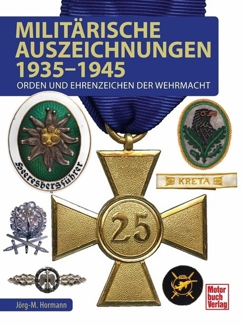Militärische Auszeichnungen 1935-1945 - Jörg-Michael Hormann  Gebunden