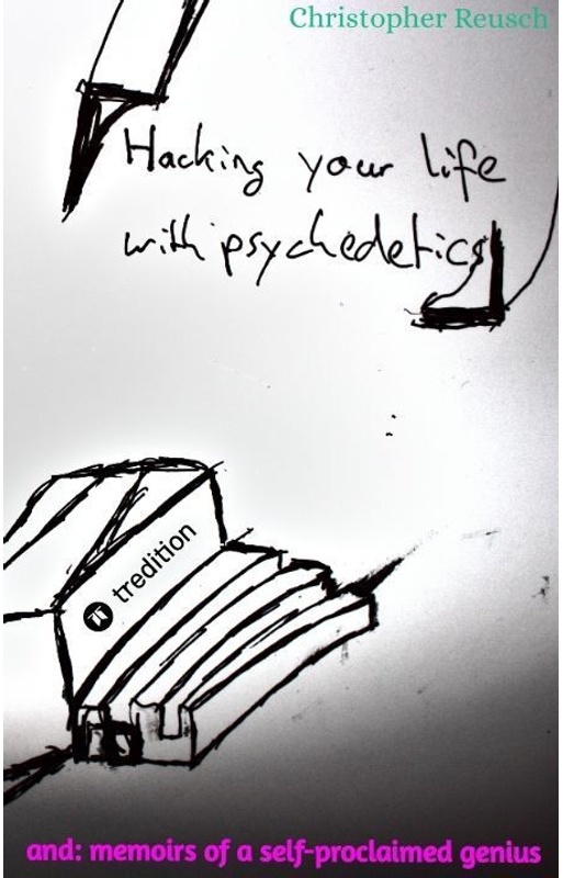 Hacking Your Life With Psychedelics - Christopher Reusch, Kartoniert (TB)