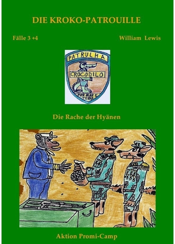Die Kroko-Patrouille / Die Kroko-Patrouille Band 2: Die Rache Der Hyänen - William Lewis, Kartoniert (TB)