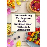 Epubli Gottesnahrung für die ganze Familie – Natürlich essen