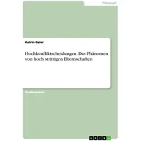GRIN Verlag Hochkonfliktscheidungen. Das Phänomen von hoch strittigen Elternschaften