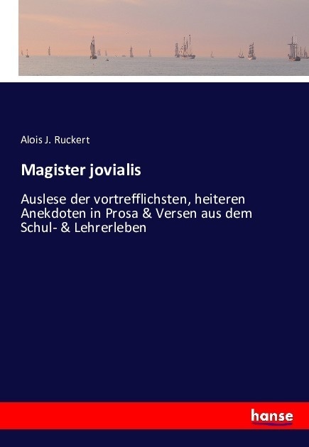Magister Jovialis - Alois J. Ruckert  Kartoniert (TB)