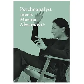 Scheidegger & Spiess Psychoanalyst meets Marina Abramović