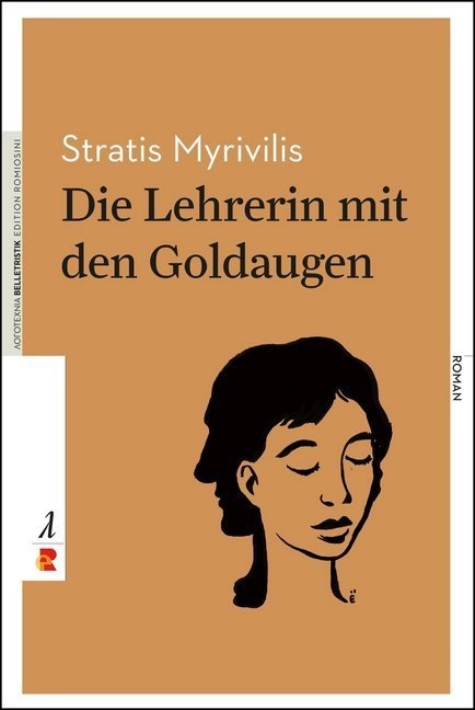 Belletristik / Die Lehrerin Mit Den Goldaugen - Stratis Myrivilis  Kartoniert (TB)