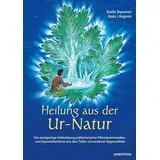 Windpferd Verlagsges. Heilung aus der Ur-Natur: die einzigartige Heilwirkung prähistorischer Pflanzenmineralien und Spurenelemente aus den Tiefen versunkener Regenwälder