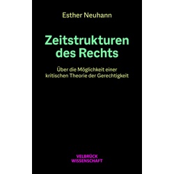 Zeitstrukturen Des Rechts - Esther Neuhann, Gebunden