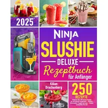 majosta Ninja Slushie Deluxe Rezeptbuch für Anfänger: Entdecke über 250 leckere Rezepte für erfrischende Eisgetränke – Slushies, Milchshakes, Frappés und mehr – Einfach zuzubereiten für alle!