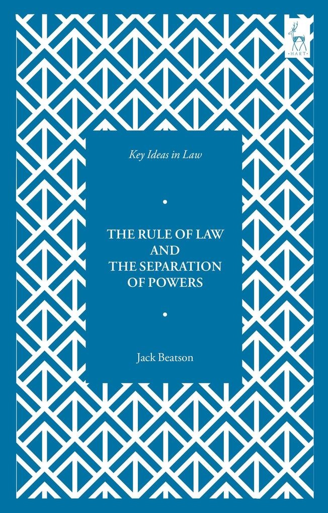 Key Ideas in Law: The Rule of Law and the Separation of Powers: Taschenbuch von Jack Beatson/ Jack (University of Oxford/ UK) Beatson