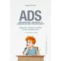 Kohlhammer ADS. Unkonzentriert, verträumt, zu langsam und viele Fehler