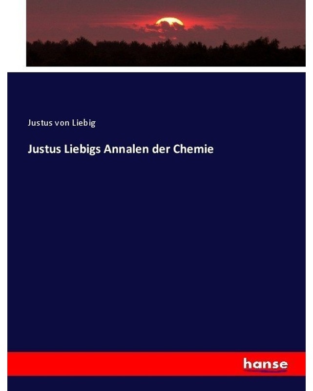 Justus Liebigs Annalen Der Chemie - Justus von Liebig, Kartoniert (TB)