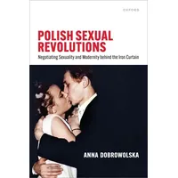 Oxford University Press Polish Sexual Revolutions