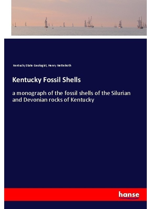 Kentucky Fossil Shells - Kentucky State Geologist  Henry Nettelroth  Kartoniert (TB)