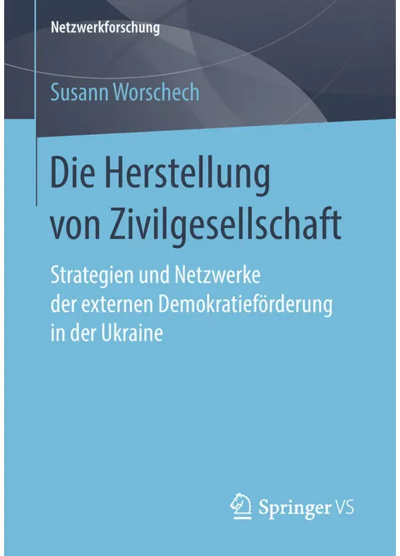 Die Herstellung Von Zivilgesellschaft - Susann Worschech  Kartoniert (TB)