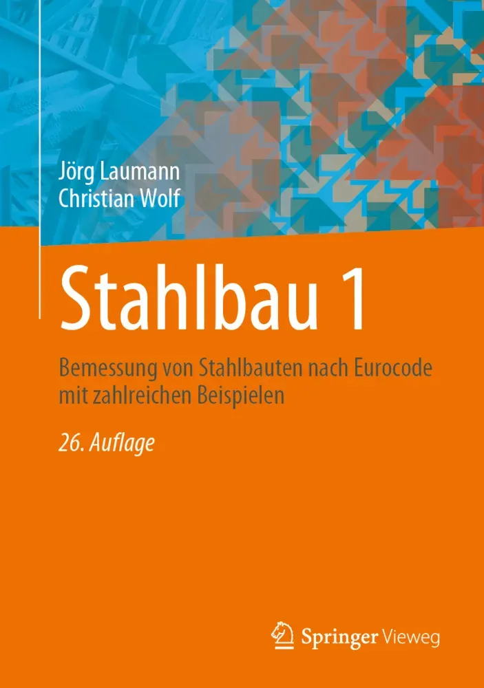 Stahlbau 1 - Jörg Laumann  Christian Wolf  Gebunden