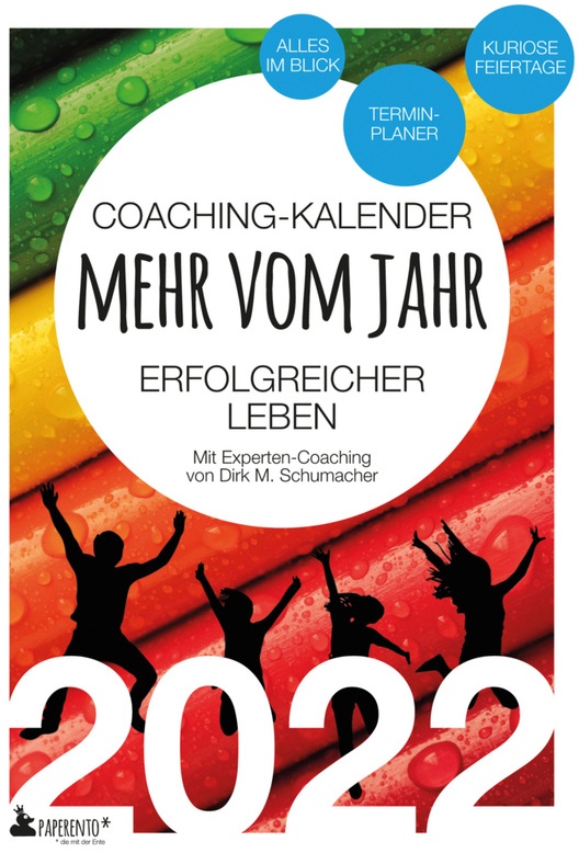 Paperento / Coaching-Kalender 2022: Mehr Vom Jahr - Erfolgreicher Leben - Mit Experten-Coaching - Dirk M. Schumacher, Gebunden