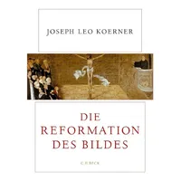 C.H. Beck Verlag Die Reformation des Bildes