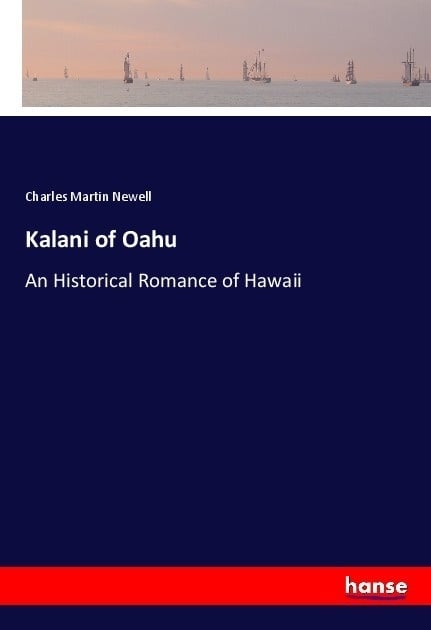 Kalani Of Oahu - Charles Martin Newell  Kartoniert (TB)