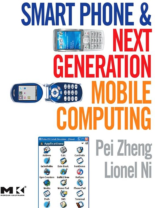 Smart Phone and Next Generation Mobile Computing: eBook von Pei Zheng/ Lionel Ni