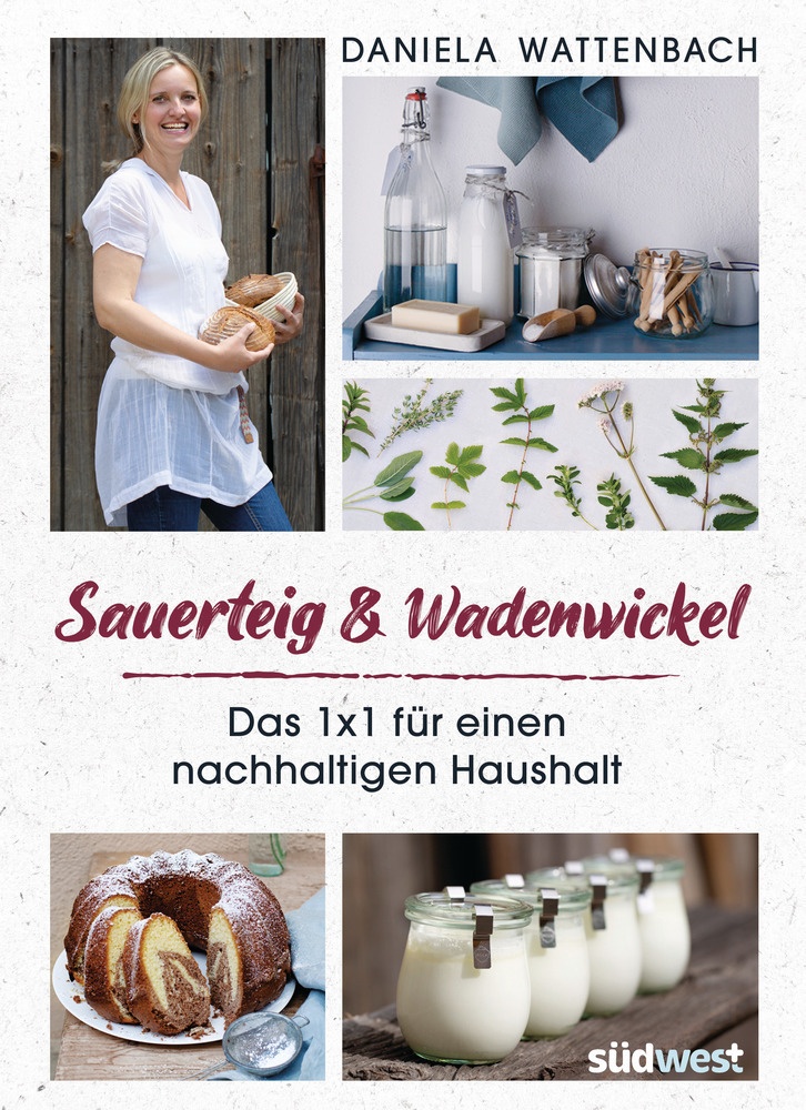 Sauerteig & Wadenwickel - Daniela Wattenbach  Gebunden