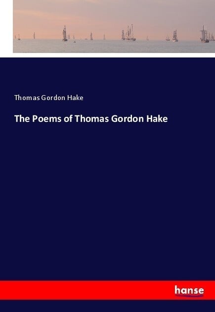 The Poems Of Thomas Gordon Hake - Thomas Gordon Hake  Kartoniert (TB)
