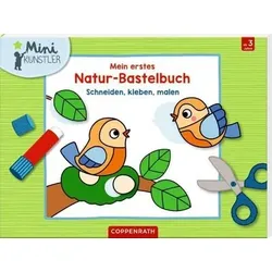 COPPENRATH 64724 Mein erstes Natur-Bastelbuch - Schneiden, kleben, malen (Mini-Künstler)