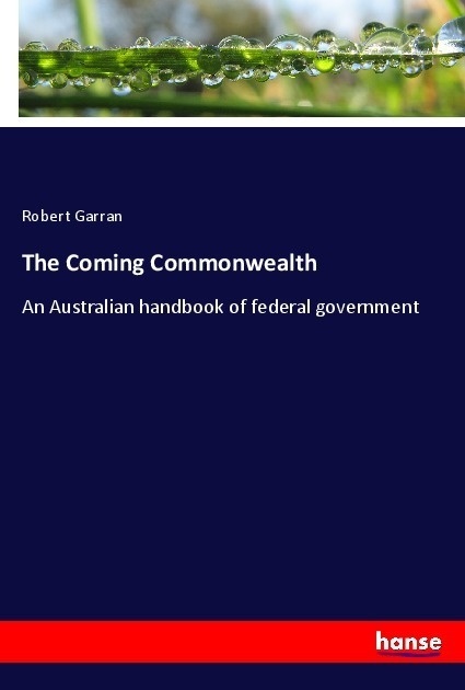 The Coming Commonwealth - Robert Garran  Kartoniert (TB)