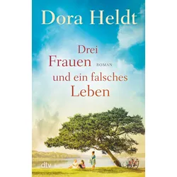 Drei Frauen und ein falsches Leben