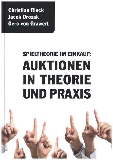 Spieltheorie Im Einkauf - Auktionen In Theorie Und Praxis - Christian Rieck  Jacek Drozak  Gero von Grawert  Gebunden