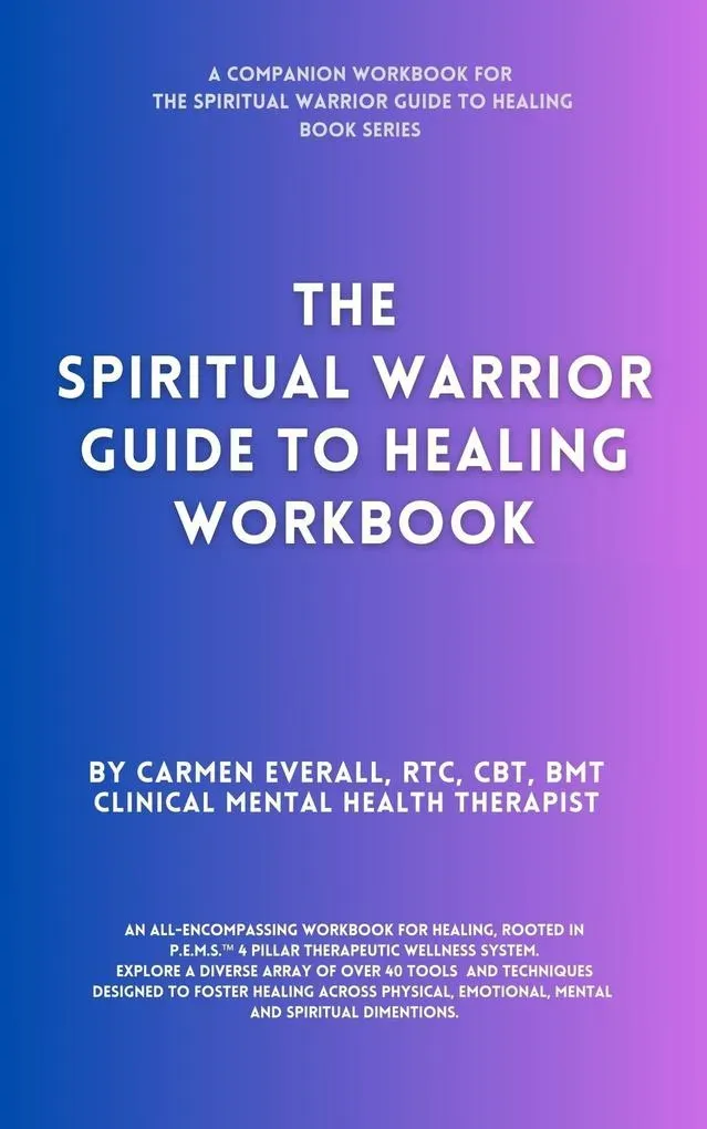 The Spiritual Warrior Guide to Healing Workbook: eBook von Carmen Everall